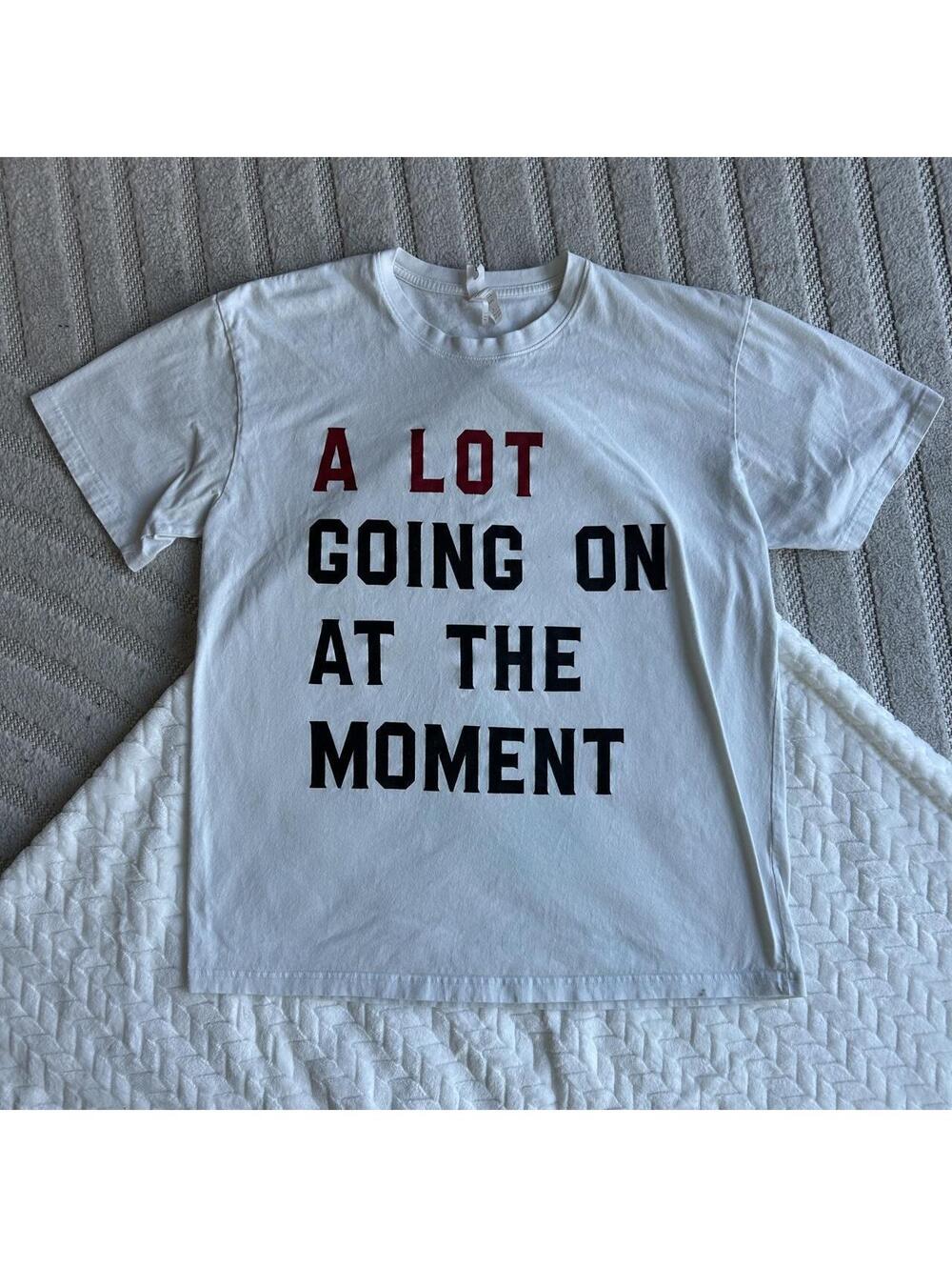 A Lot Going On At The Moment Tee